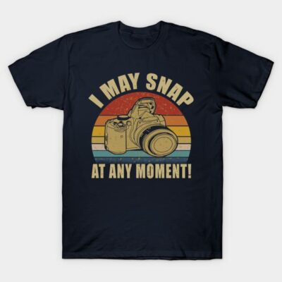 I May Snap At Any Moment Photographer Vintage T-Shirt Official Photographer Merch