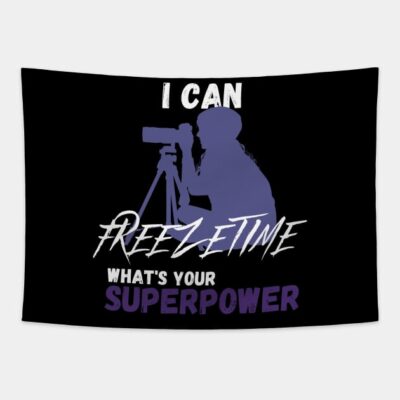 I Can Freeze Time Tapestry Official Photographer Merch