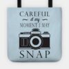 Careful I May Snap Tote Official Photographer Merch