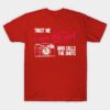 Trust Me Am The Girl Who Calls The Shots Photograp T-Shirt Official Photographer Merch