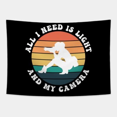 All I Need Is Light And My Camera Tapestry Official Photographer Merch