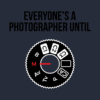 Everyones A Photographer Until Funny T Shirt Hoodie Official Photographer Merch