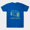 I Shoot Peole T-Shirt Official Photographer Merch