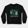 I Shoot Peole Crewneck Sweatshirt Official Photographer Merch