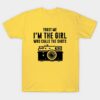 Trust Me Im The Girl Who Calls The Shots T-Shirt Official Photographer Merch