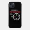 Everyone Is A Photographer Until Photographer Gift Phone Case Official Photographer Merch