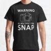 Warning - At Any Time I May Snap T-Shirt Official Photographer Merch