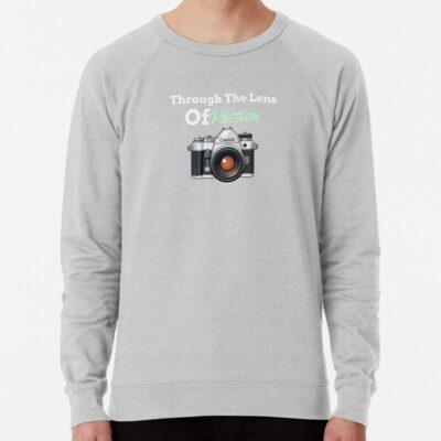 Through The Lens Of Passion Photography Sweatshirt Official Photographer Merch