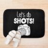 Photographer - Let'S Do Shots Bath Mat Official Photographer Merch