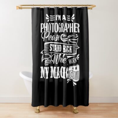 Photographer - I Am A Photographer Shower Curtain Official Photographer Merch